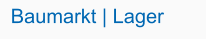 Baumarkt | Lager