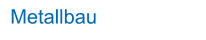Metallbau
