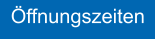 Öffnungszeiten