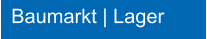 Baumarkt | Lager