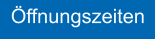Öffnungszeiten