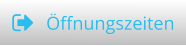 Öffnungszeiten