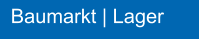 Baumarkt | Lager