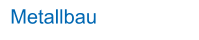 Metallbau