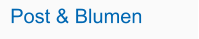 Post & Blumen